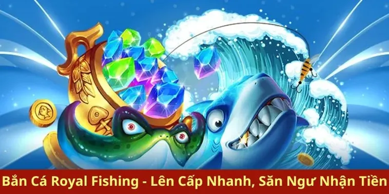 Cách Chơi Bắn Cá Royal Fishing Fi88 Săn Thưởng Siêu Khủng